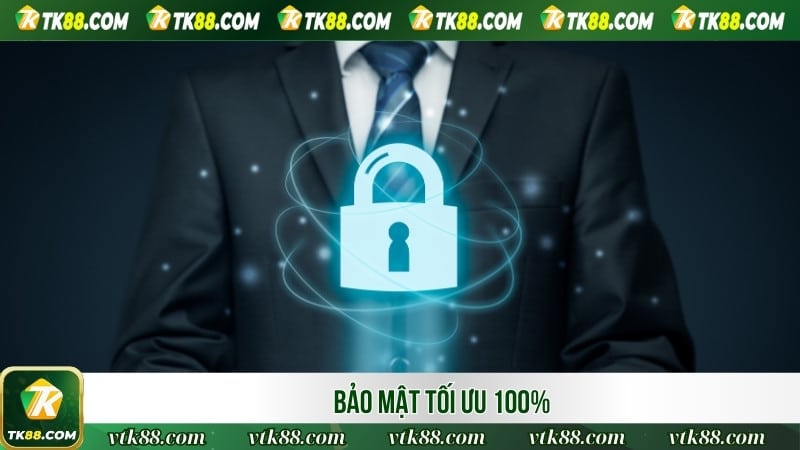 Bảo mật tối ưu 100%