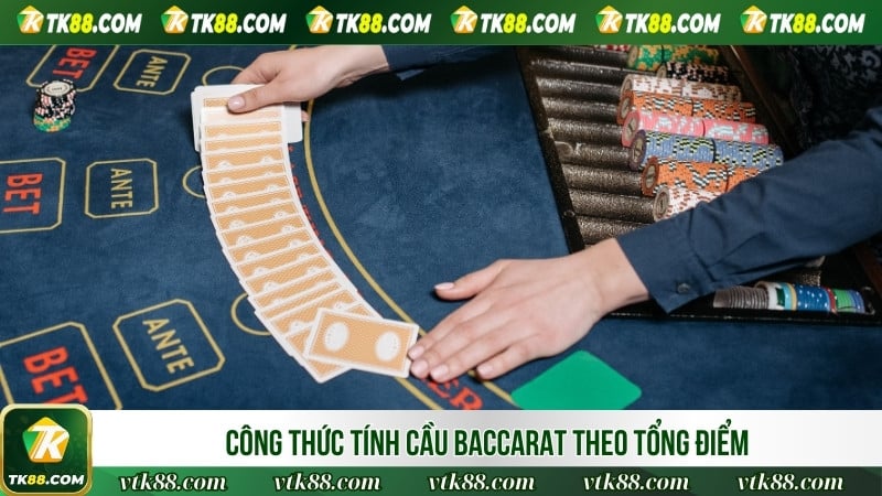 Công thức tính cầu Baccarat theo tổng điểm