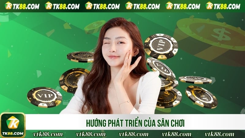 Hướng phát triển của sân chơi