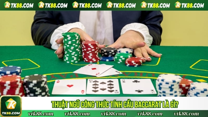 Thuật ngữ công thức tính cầu Baccarat là gì?