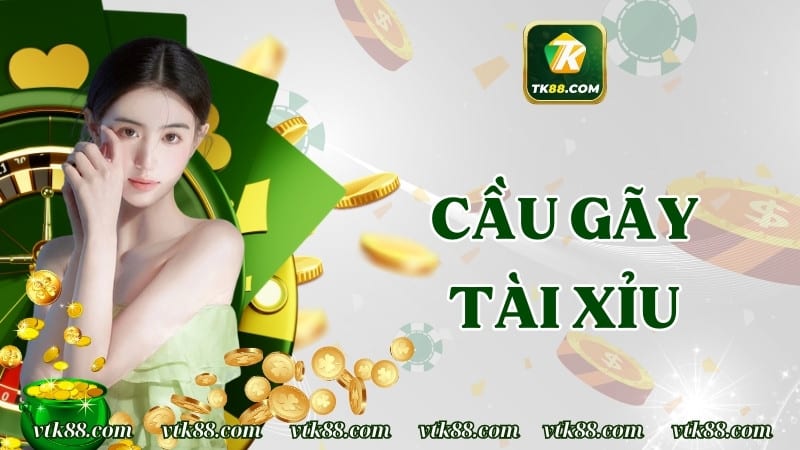 Cầu gãy Tài Xỉu