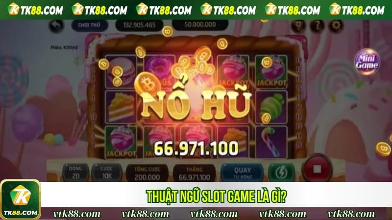 Thuật ngữ slot game là gì?